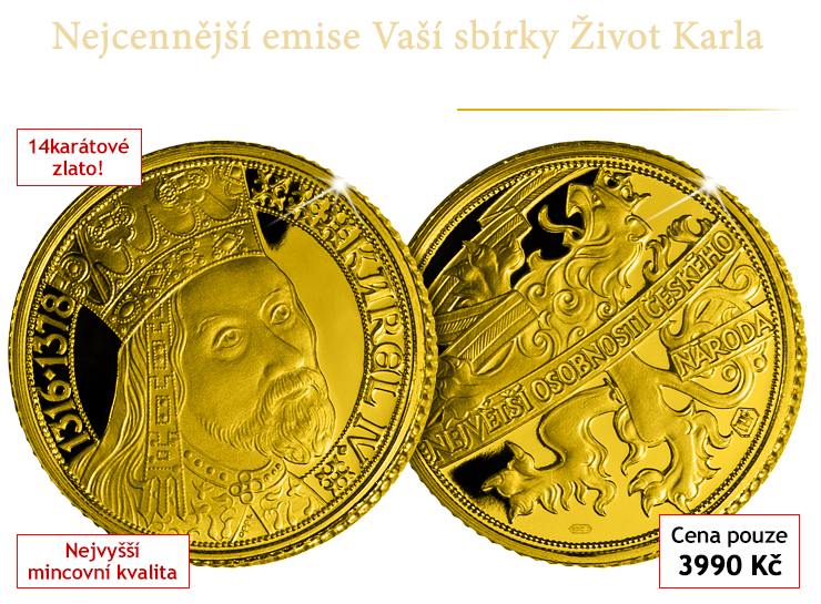 Císař Karel IV. ve věčném zlatě - nejcennější emise Vaší sbírky Život Karla IV.
